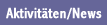 aktivitäten/news