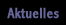aktuelles
